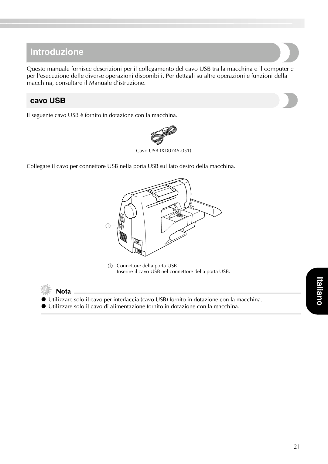 Brother PE-700II, PE-750D Introduzione, Cavo USB, Nota, Il seguente cavo USB è fornito in dotazione con la macchina 