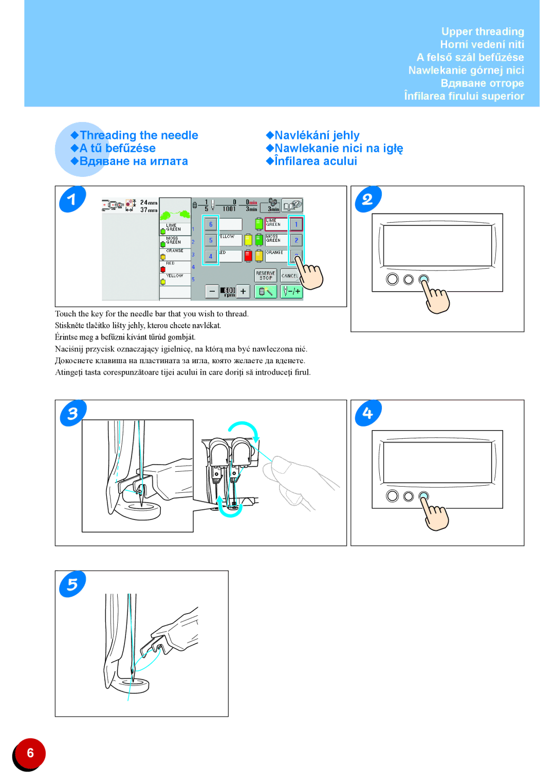 Brother PR-600IIC manual Érintse meg a befűzni kívánt tűrúd gombját 