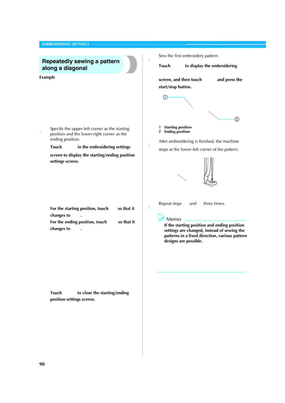 Brother PR-620 operation manual Repeatedly sewing a pattern along a diagonal, 2Sew the first embroidery pattern 