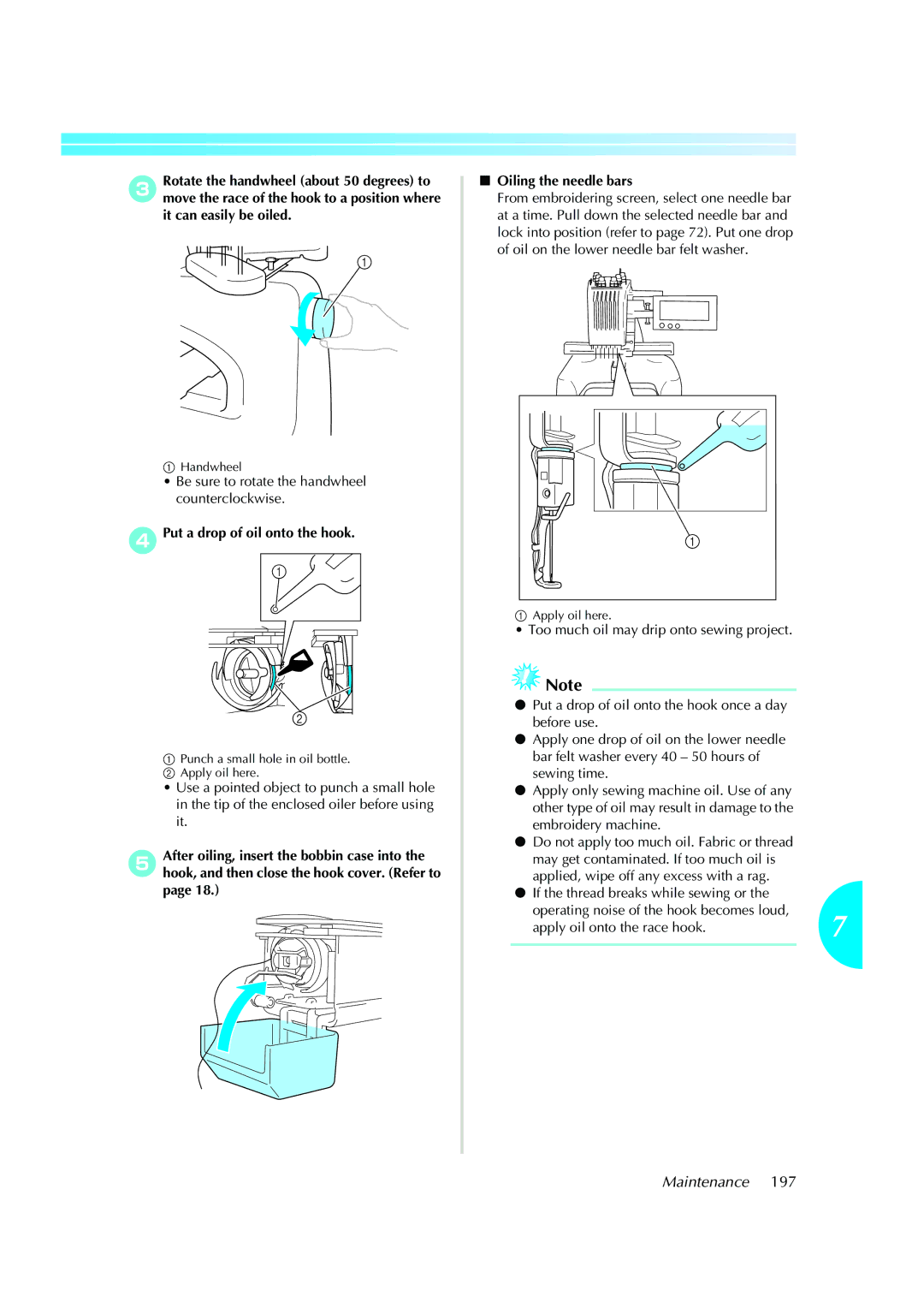 Brother PR-620 operation manual Be sure to rotate the handwheel counterclockwise, Put a drop of oil onto the hook 