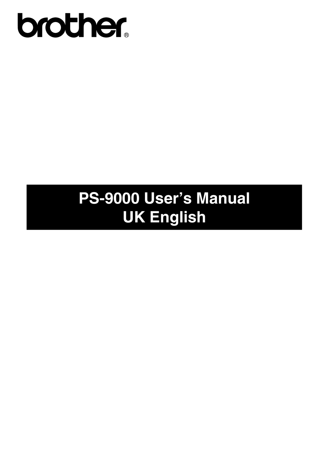 Brother user manual PS-9000 User’s Manual UK English 