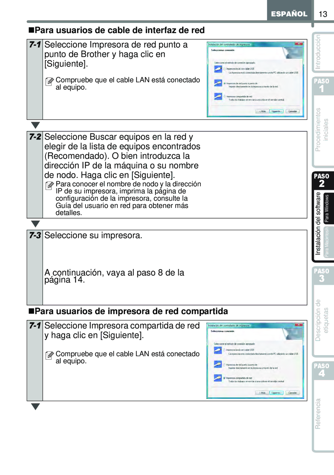 Brother QL-1050N manual „Para usuarios de cable de interfaz de red, „Para usuarios de impresora de red compartida 