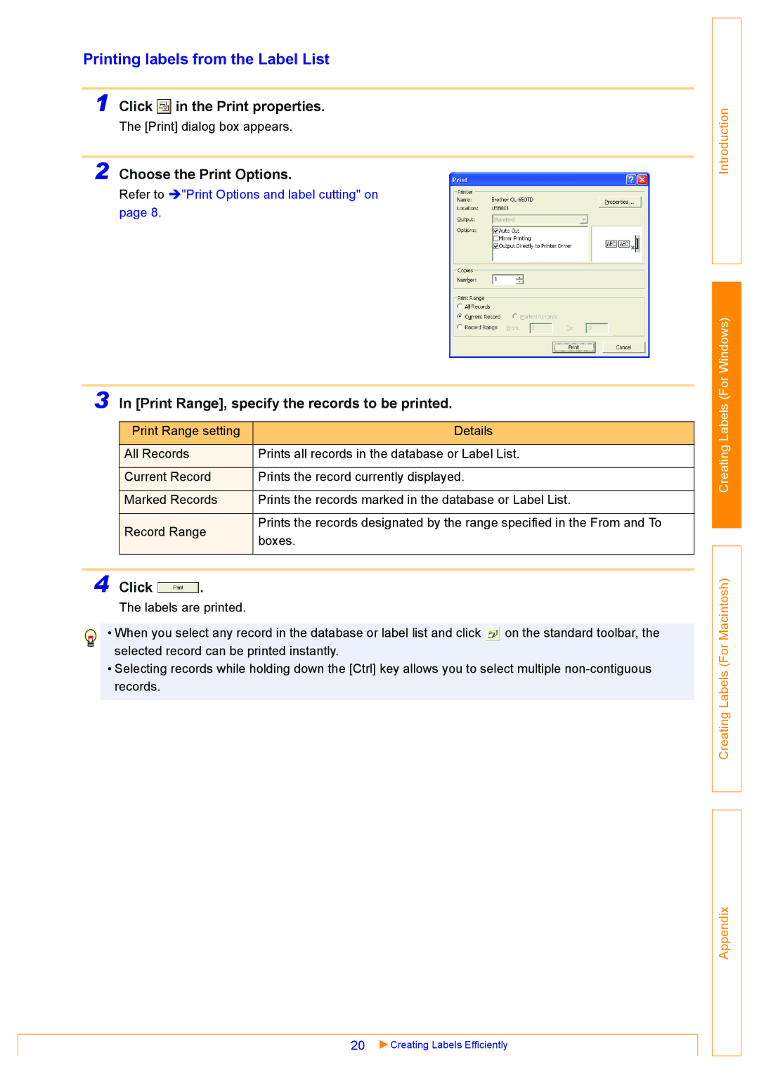 Brother QL-650TD, QL-500 Printing labels from the Label List, Click in the Print properties, Choose the Print Options 