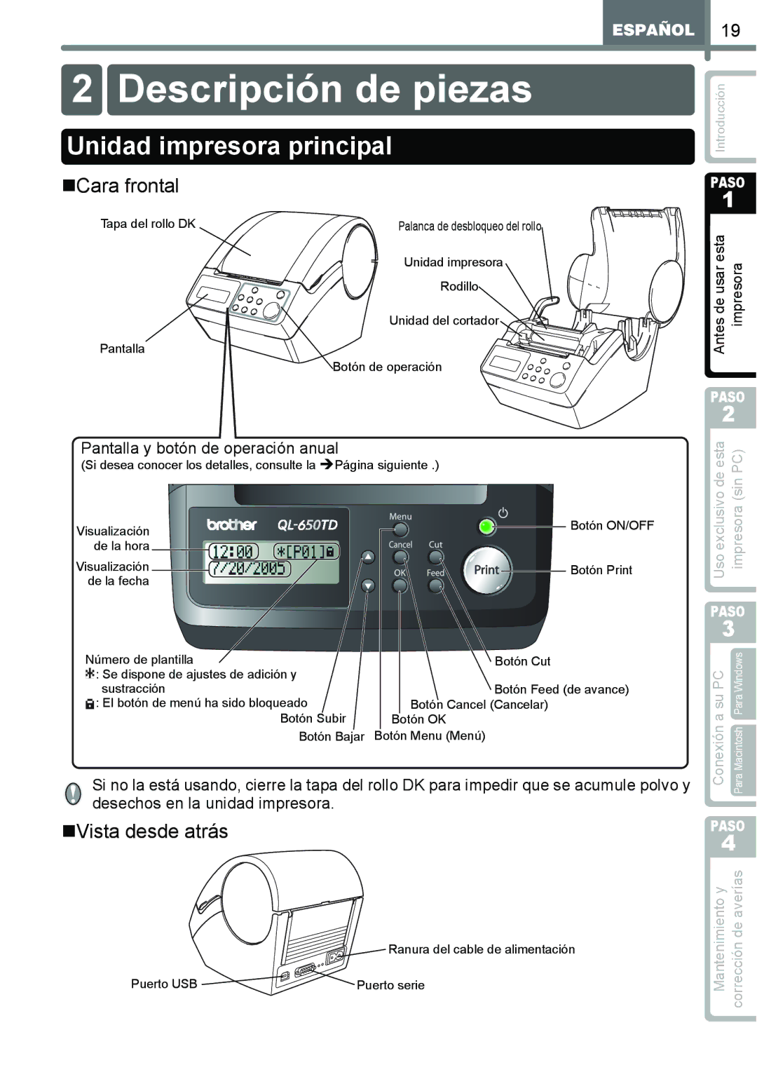 Brother QL-650TD manual Descripción de piezas, Unidad impresora principal, „Cara frontal, „Vista desde atrás 