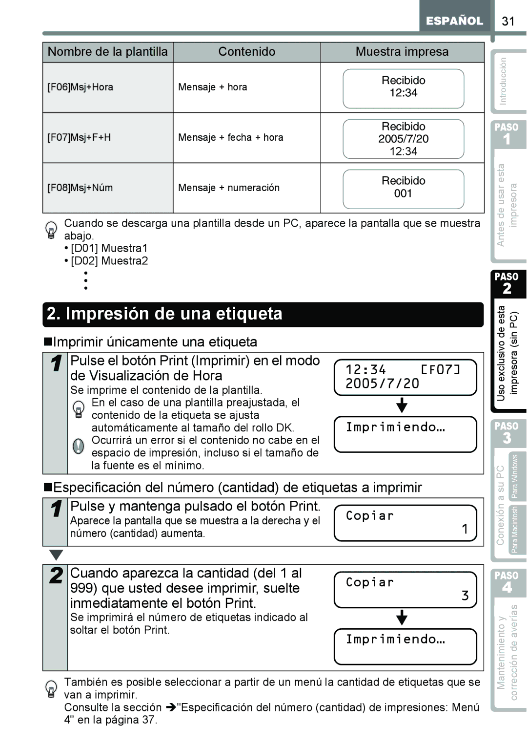 Brother QL-650TD Impresión de una etiqueta, Imprimiendo…, „Especificación del número cantidad de etiquetas a imprimir 