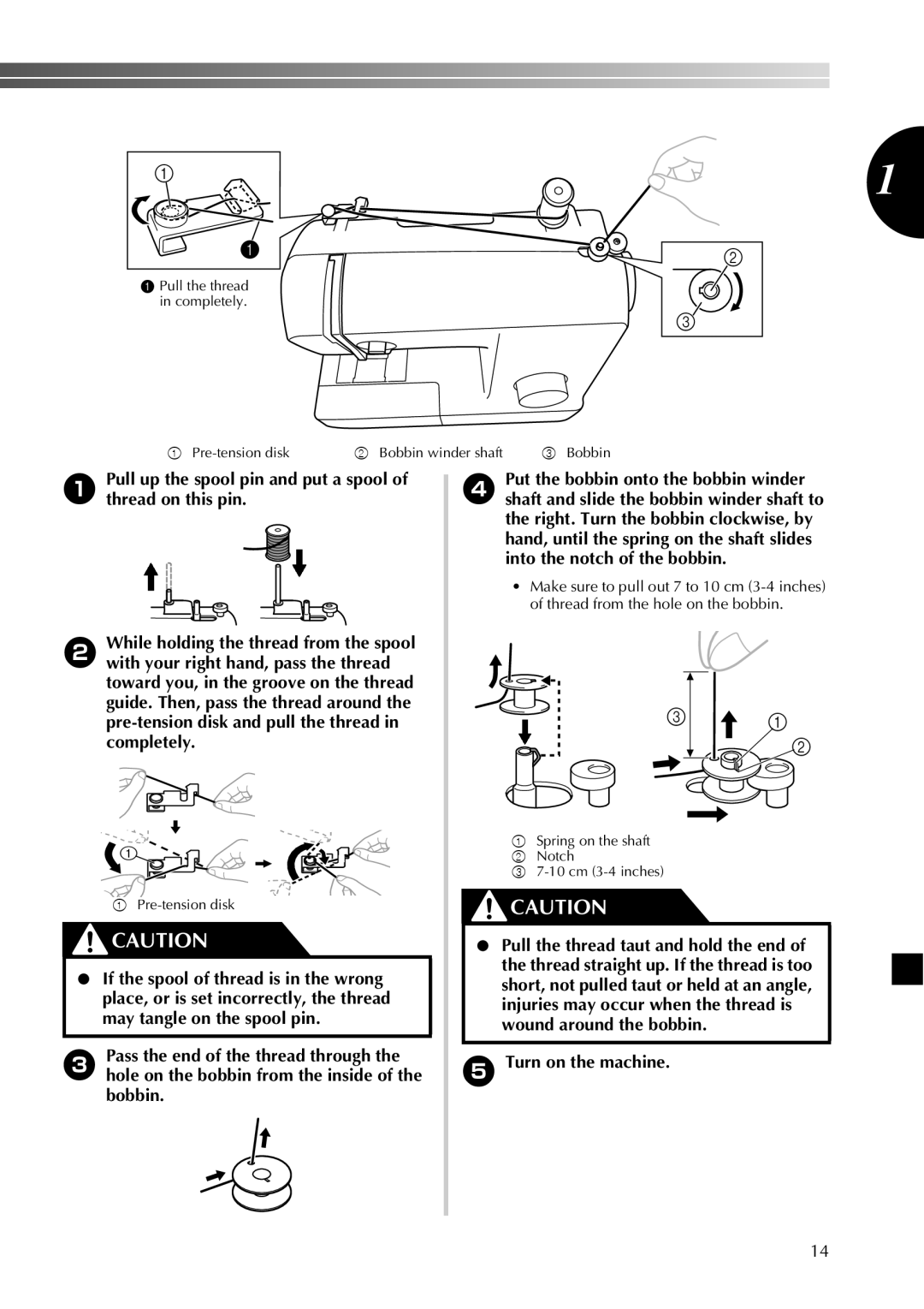 Brother X16, X18, X08, X26, 885-X28 Pull up the spool pin and put a spool of thread on this pin, Turn on the machine 