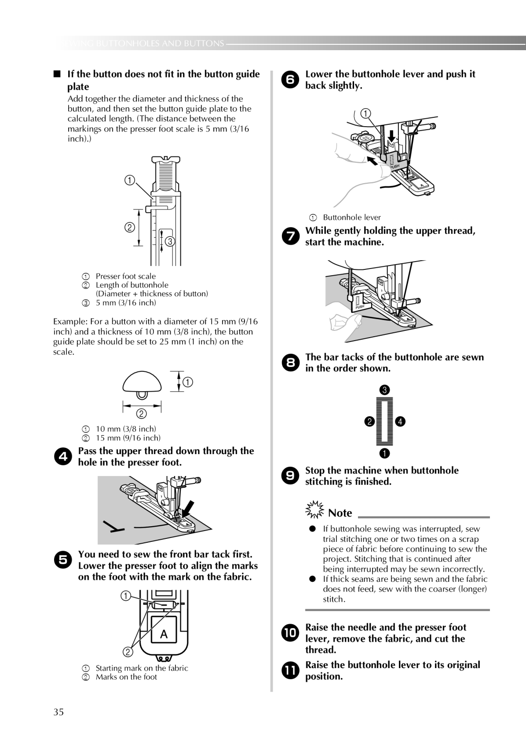 Brother X26, X28, X18, X08 If the button does not fit in the button guide plate, You need to sew the front bar tack first 