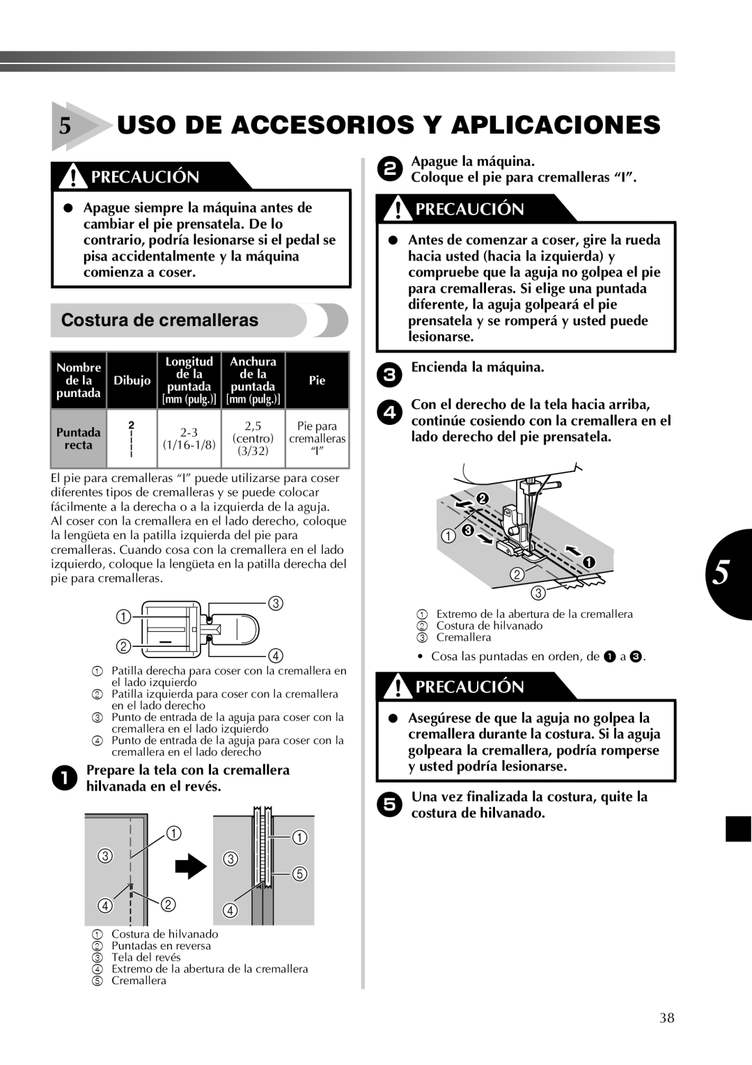 Brother X18 USO DE Accesorios Y Aplicaciones, Costura de cremalleras, Apague la máquina Coloque el pie para cremalleras 