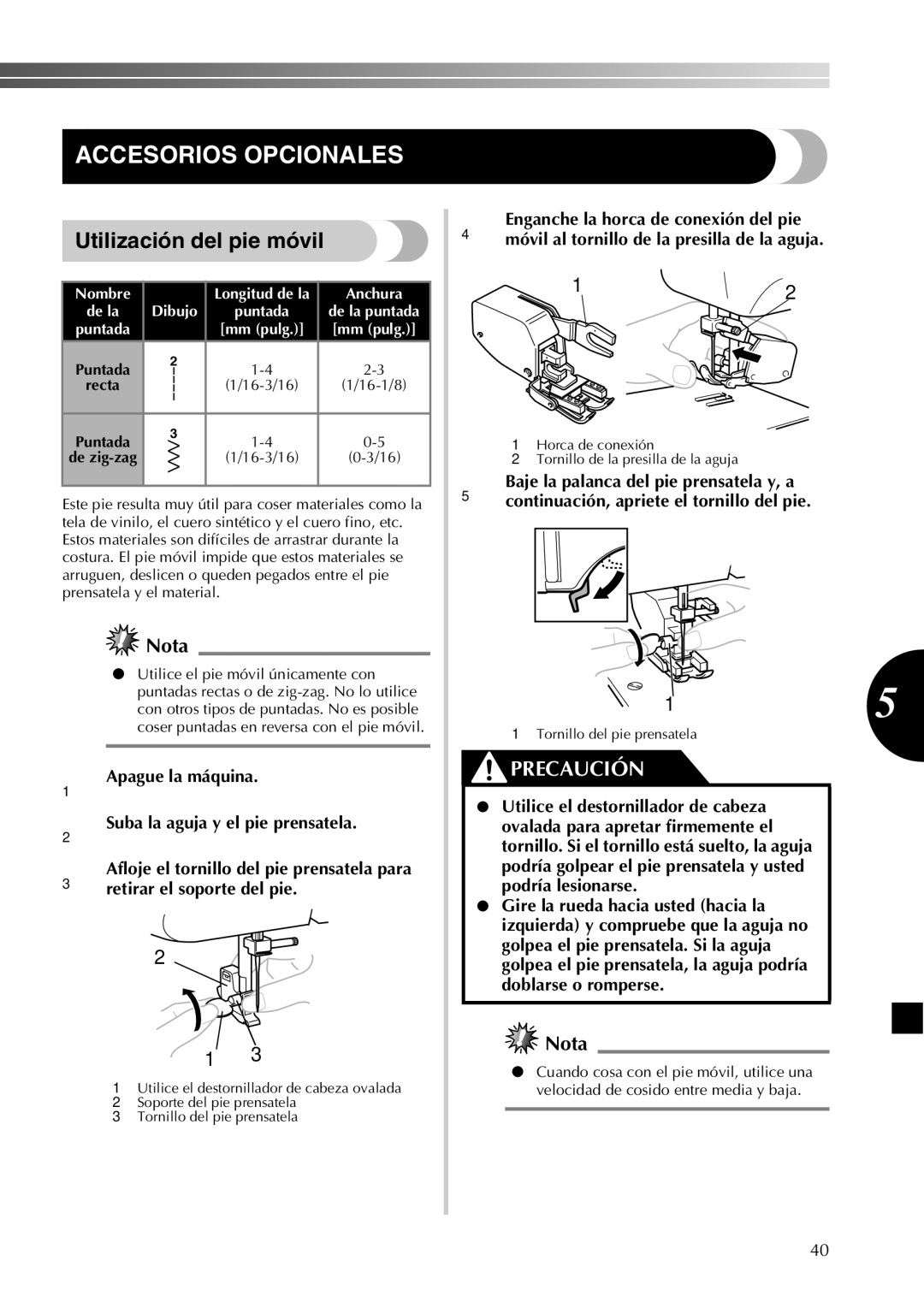 Brother X26 Accesorios Opcionales, Utilización del pie móvil, Apague la máquina Suba la aguja y el pie prensatela, Recta 