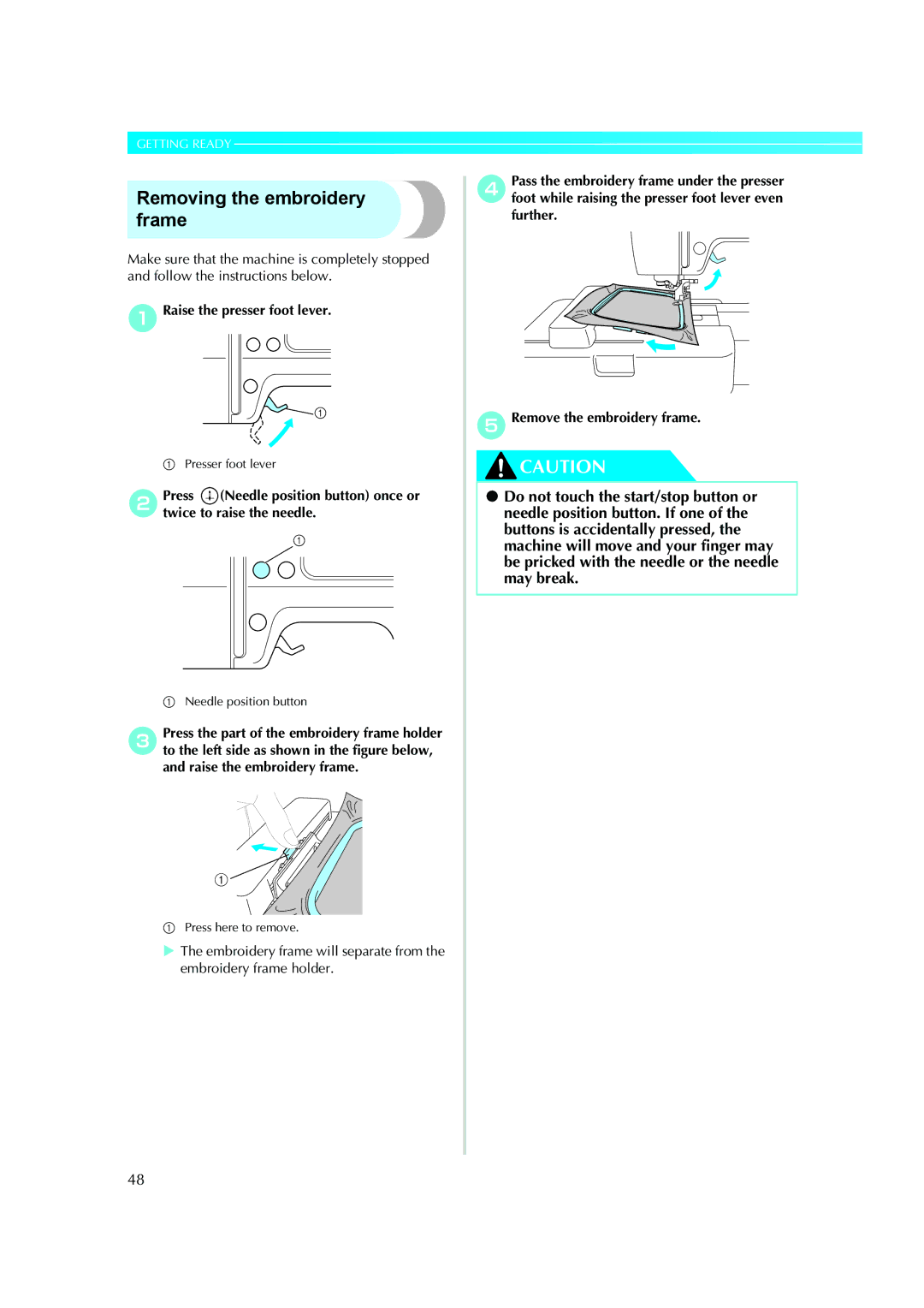 Brother XE5427-001, 885-V51 operation manual Removing the embroidery frame, ARaise the presser foot lever 