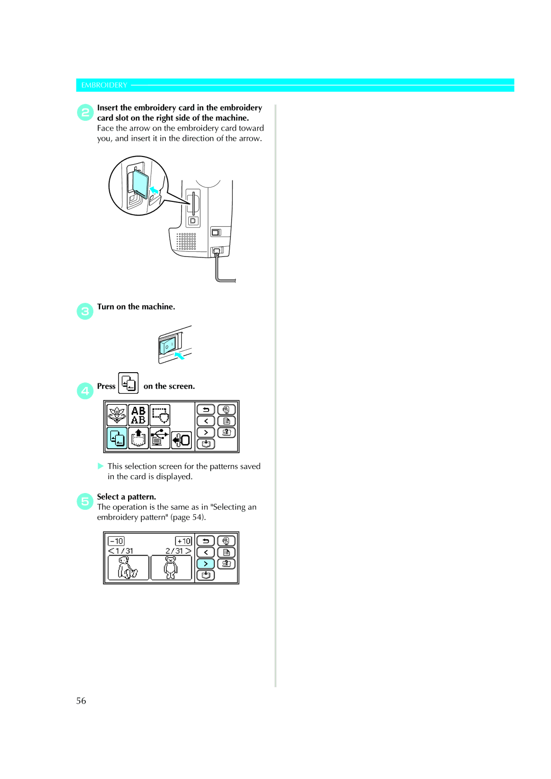 Brother XE5427-001, 885-V51 operation manual CTurn on the machine DPress On the screen, ESelect a pattern 