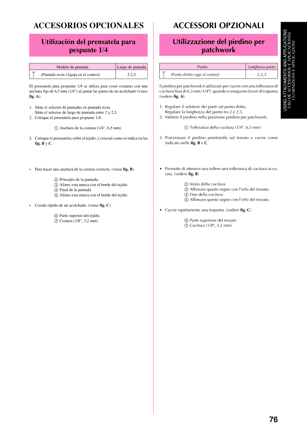 Brother XL-6053, XL-6050, XL-6060 Utilización del prensatela para Pespunte 1/4, Utilizzazione del piedino per Patchwork 