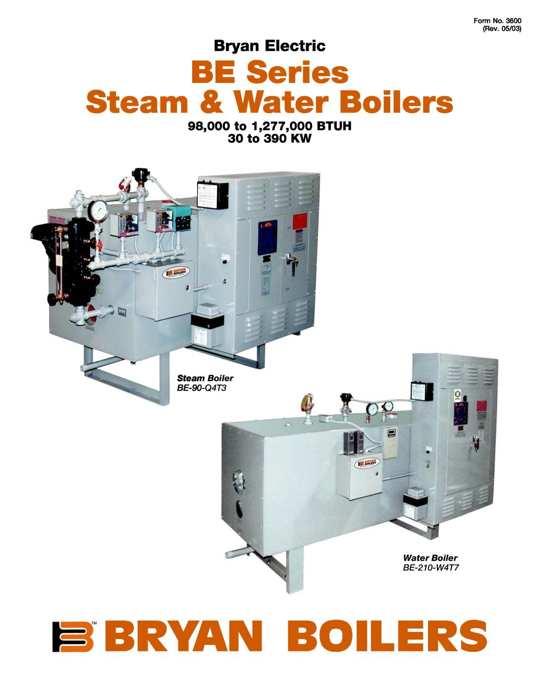 Bryan Boilers BE-90-Q4T3 manual Steam Boiler, BE-210-W4T7, BE Series Steam & Water Boilers, Bryan Electric 