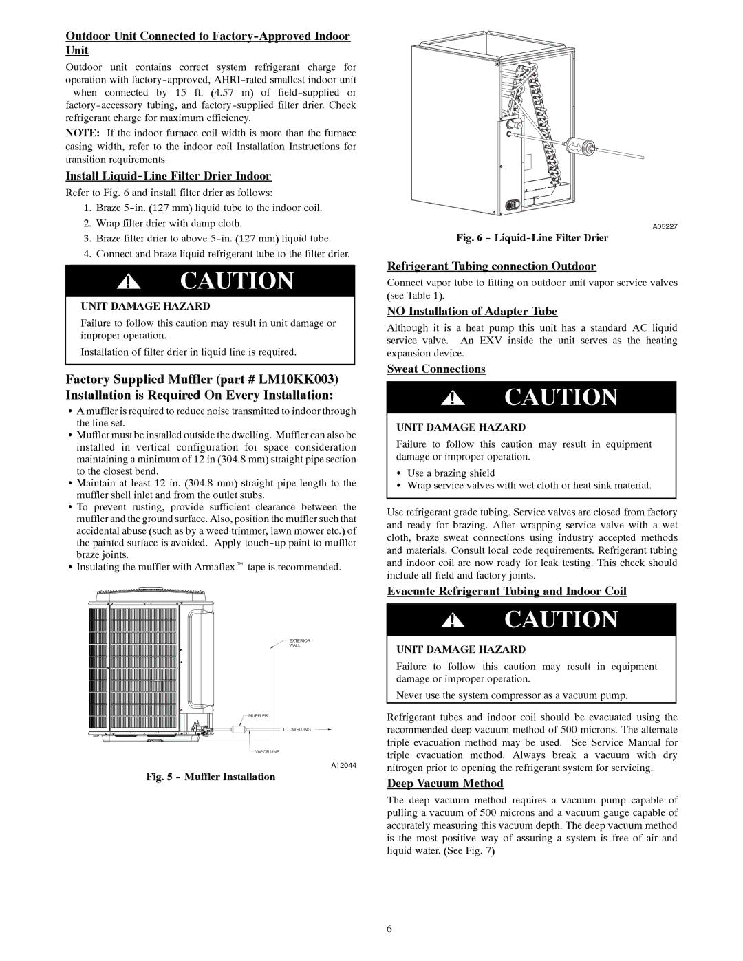 Bryant 280ANV Outdoor Unit Connected to Factory-Approved Indoor, Install Liquid-Line Filter Drier Indoor 