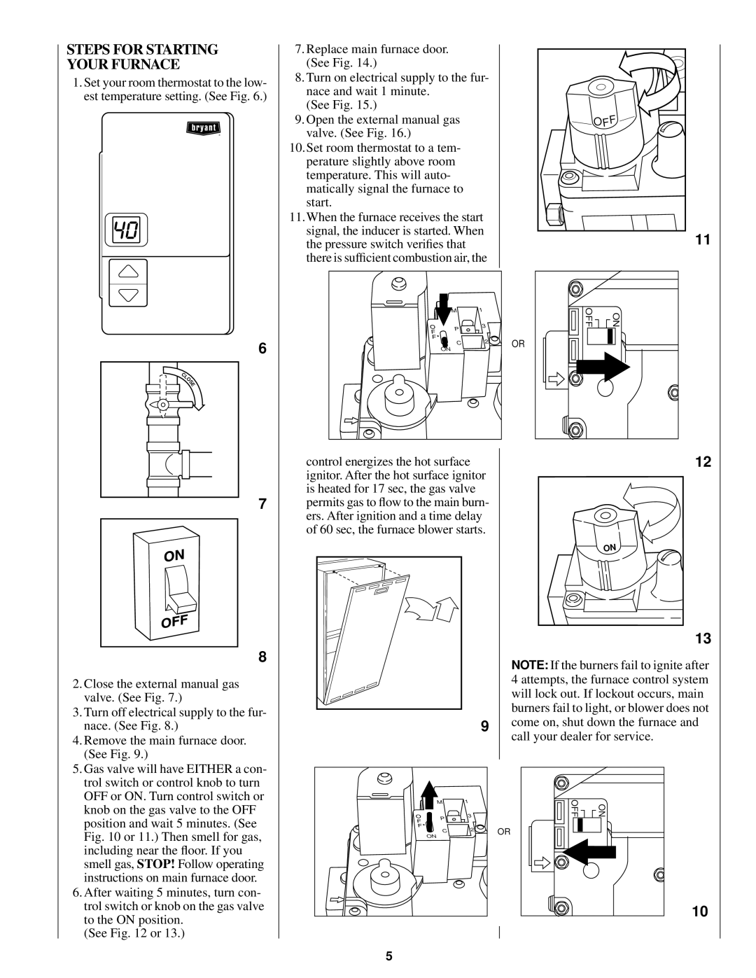 Bryant 345MAV Close the external manual gas, Valve. See Fig, Nace. See Fig, Remove the main furnace door, See or 