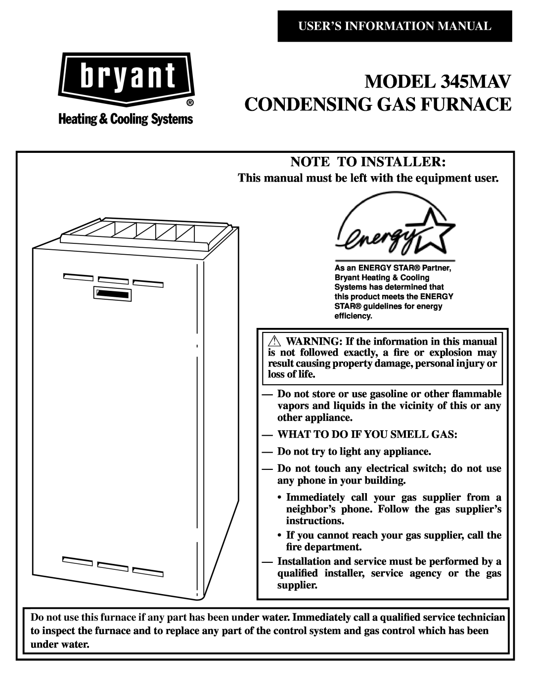 Bryant manual This manual must be left with the equipment user, MODEL 345MAV CONDENSING GAS FURNACE, Note To Installer 