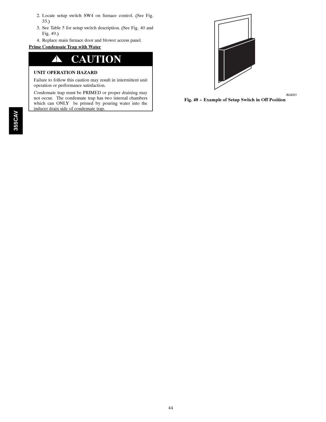 Bryant 355CAV installation instructions Prime Condensate Trap with Water, Example of Setup Switch in Off Position 