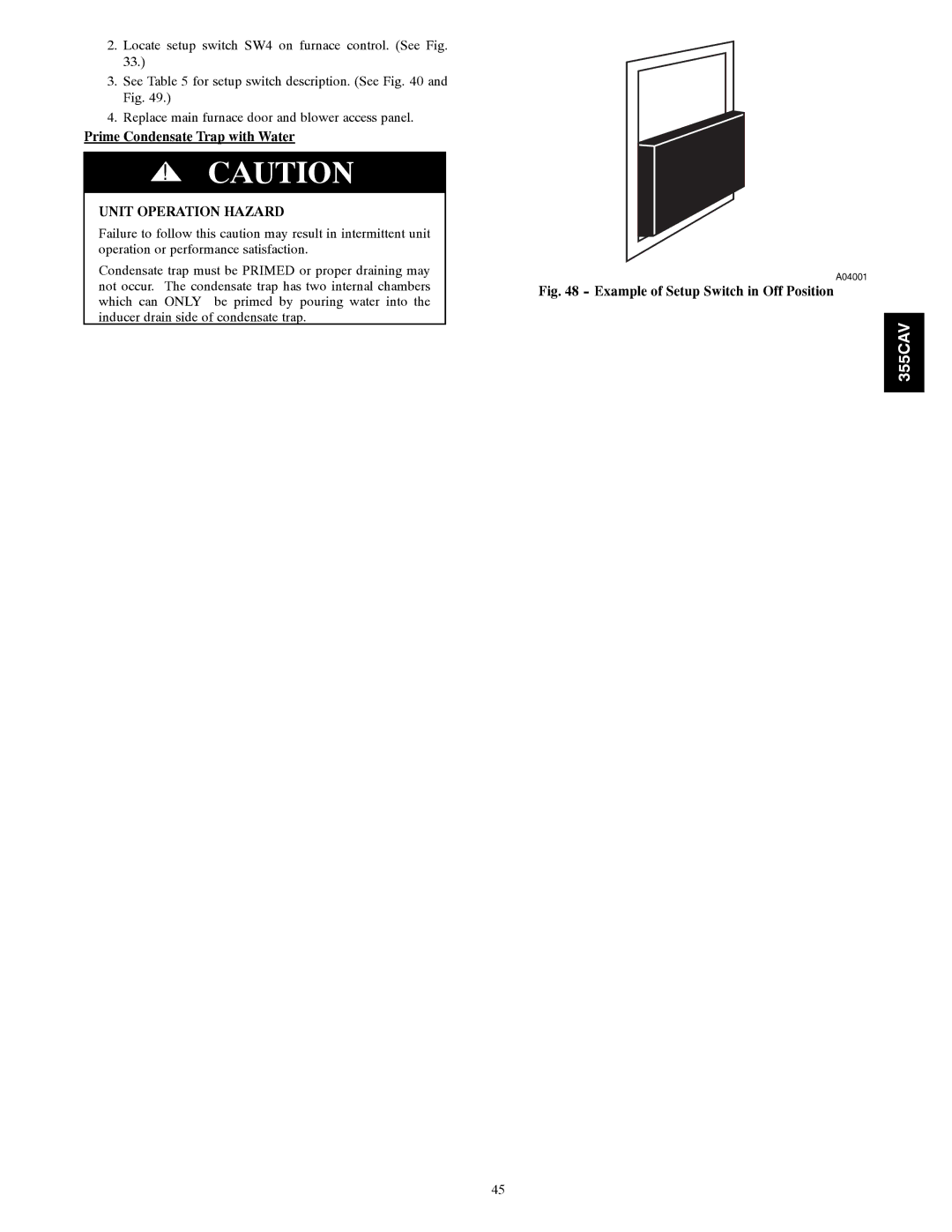 Bryant 355CAV installation instructions Prime Condensate Trap with Water, Example of Setup Switch in Off Position 