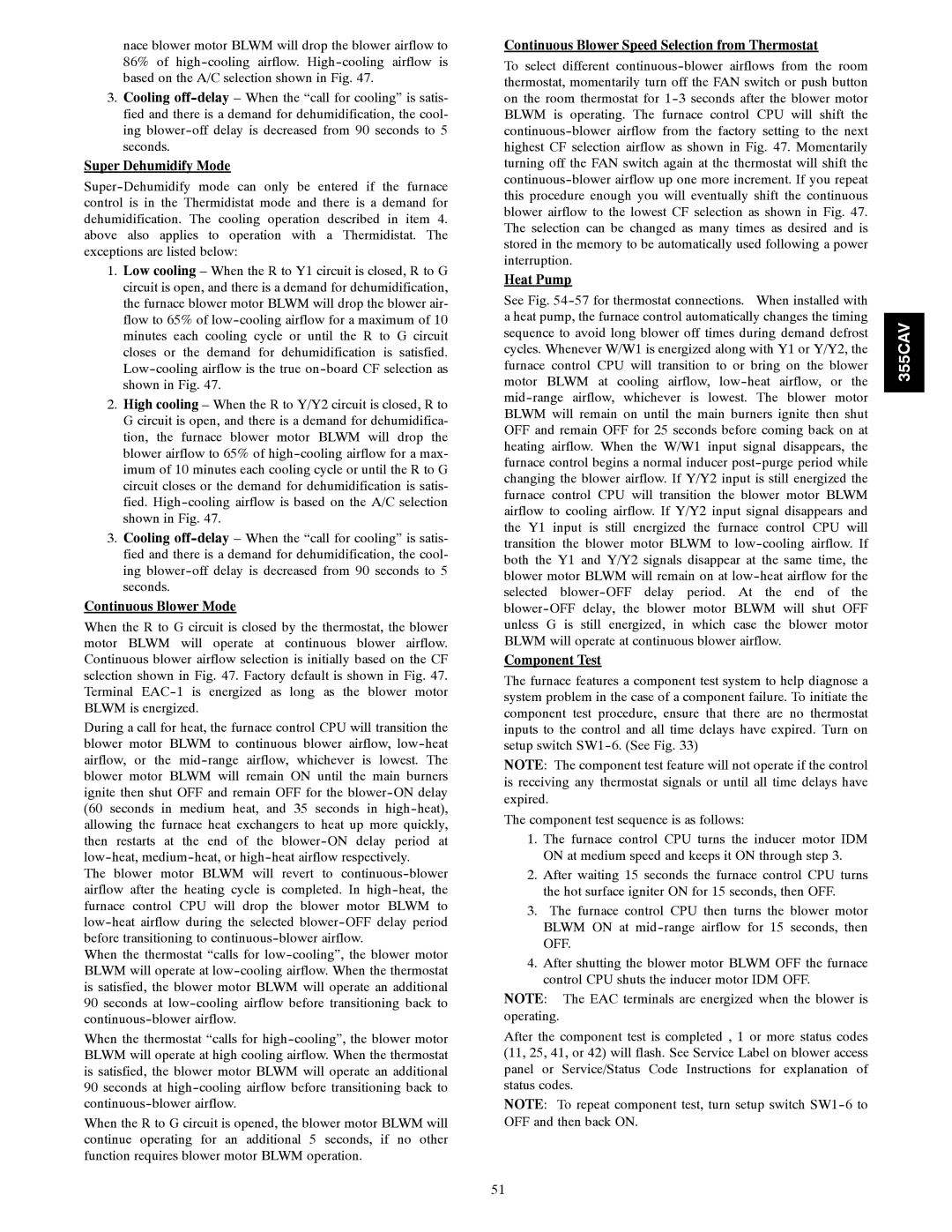 Bryant 355CAV Super Dehumidify Mode, Continuous Blower Mode, Continuous Blower Speed Selection from Thermostat, Heat Pump 