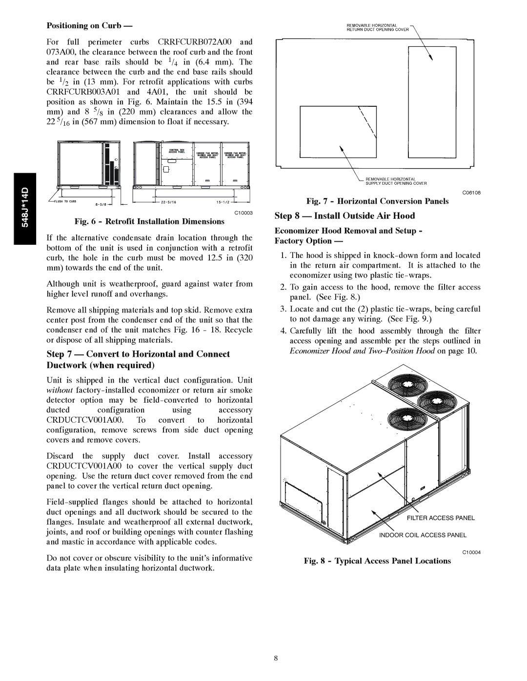 Bryant 548J*14D Convert to Horizontal and Connect Ductwork when required, Install Outside Air Hood, Positioning on Curb 