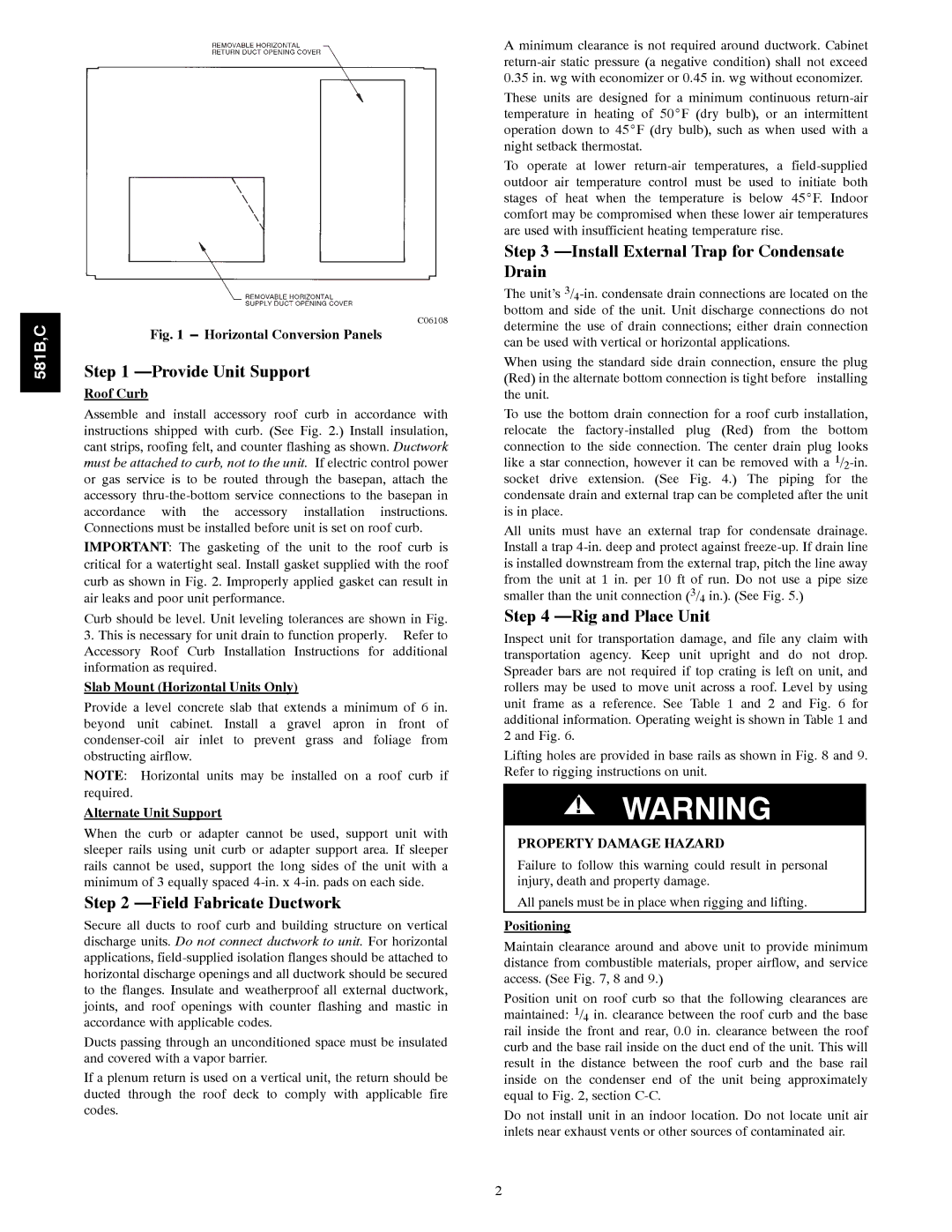 Bryant 581C024--060 Provide Unit Support, Field Fabricate Ductwork, Install External Trap for Condensate Drain 