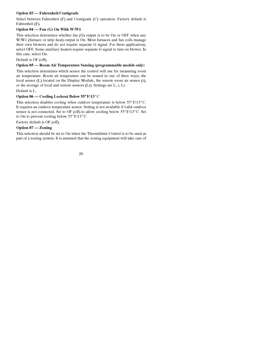 Bryant A07048 Option 03 Fahrenheit/Centigrade, Option 04 Fan G On With W/W1, Option 06 Cooling Lockout Below 55F/13C 