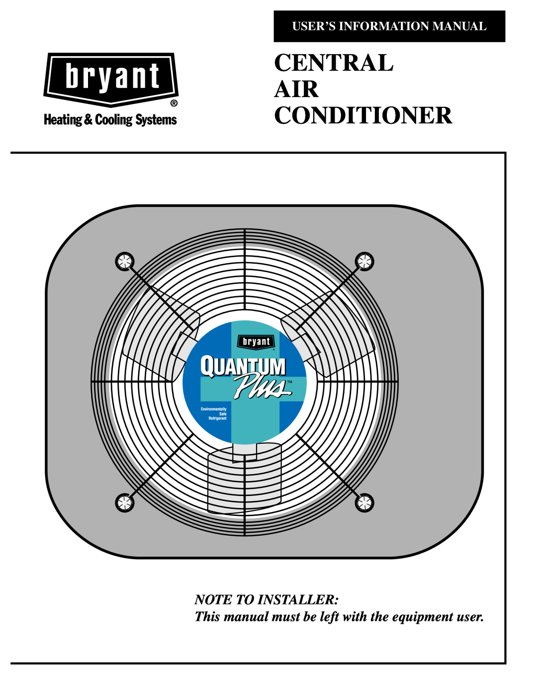 Bryant CENTRAL AIR CONDITIONER manual Central Air Conditioner, Note To Installer, User’S Information Manual 
