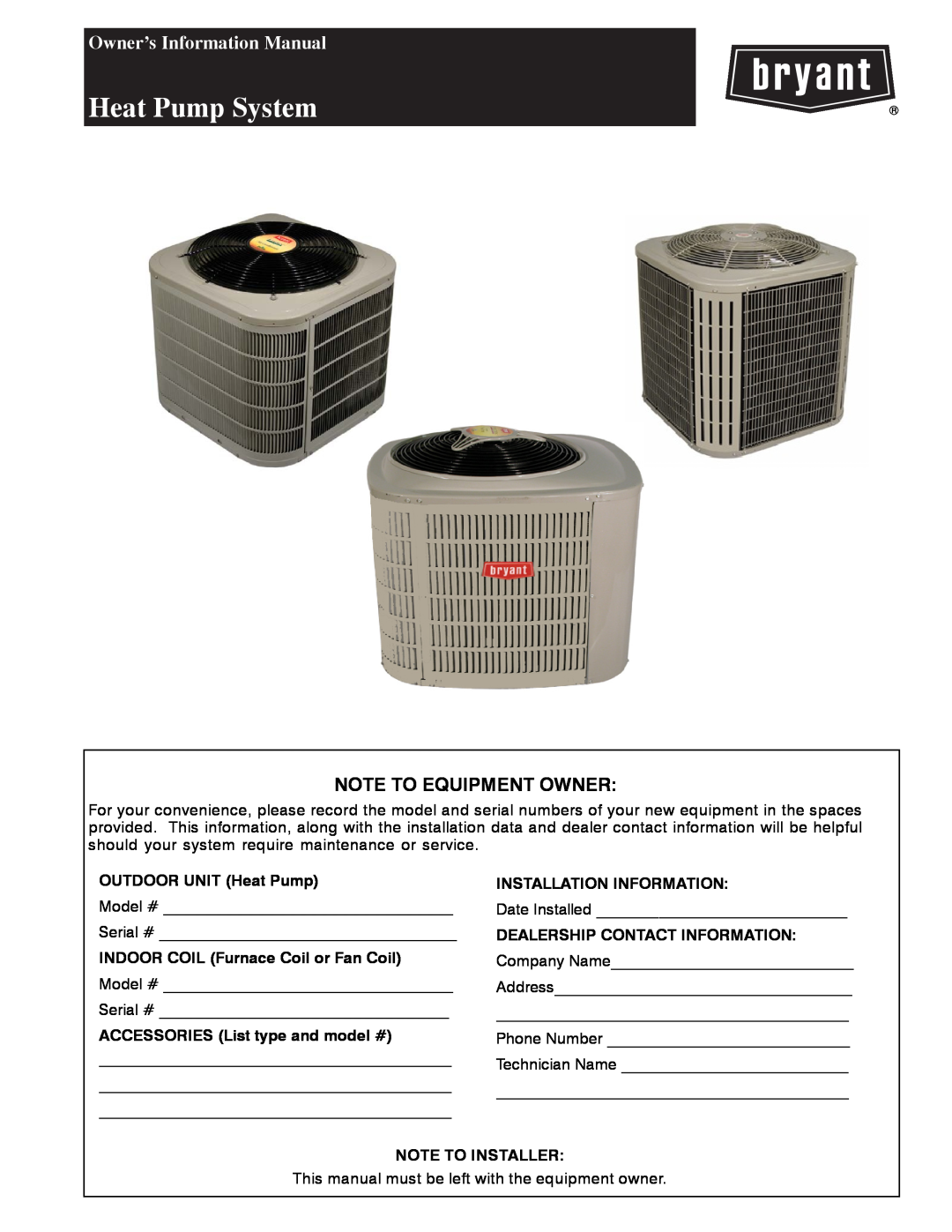 Bryant Central Air Conditioning System manual Heat Pump System, Owner’s Information Manual, Note To Equipment Owner 