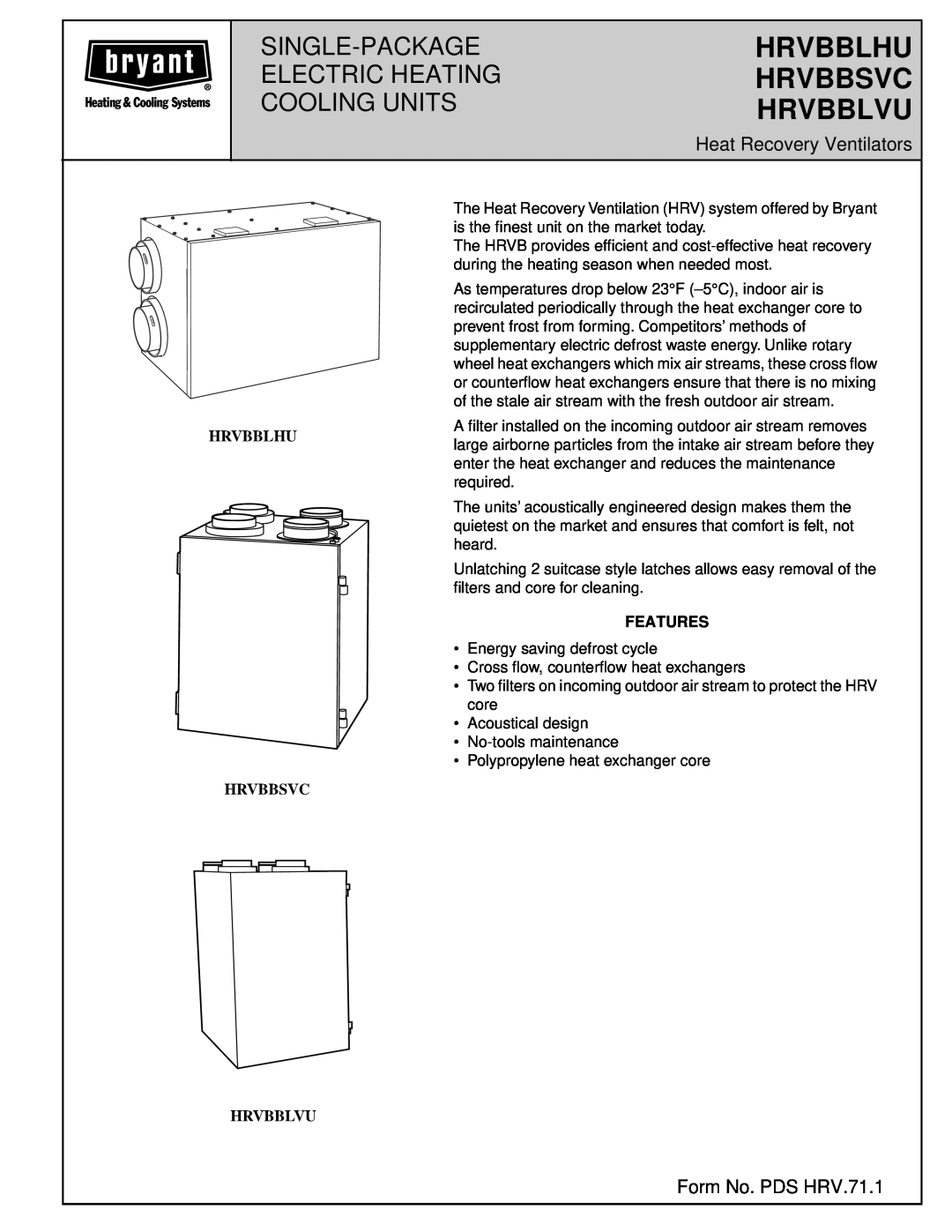 Bryant HRVBBLHU, HRVBBSVC manual Features, Hrvbblhu, Hrvbbsvc, Hrvbblvu, Single-Package, Electric Heating, Cooling Units 