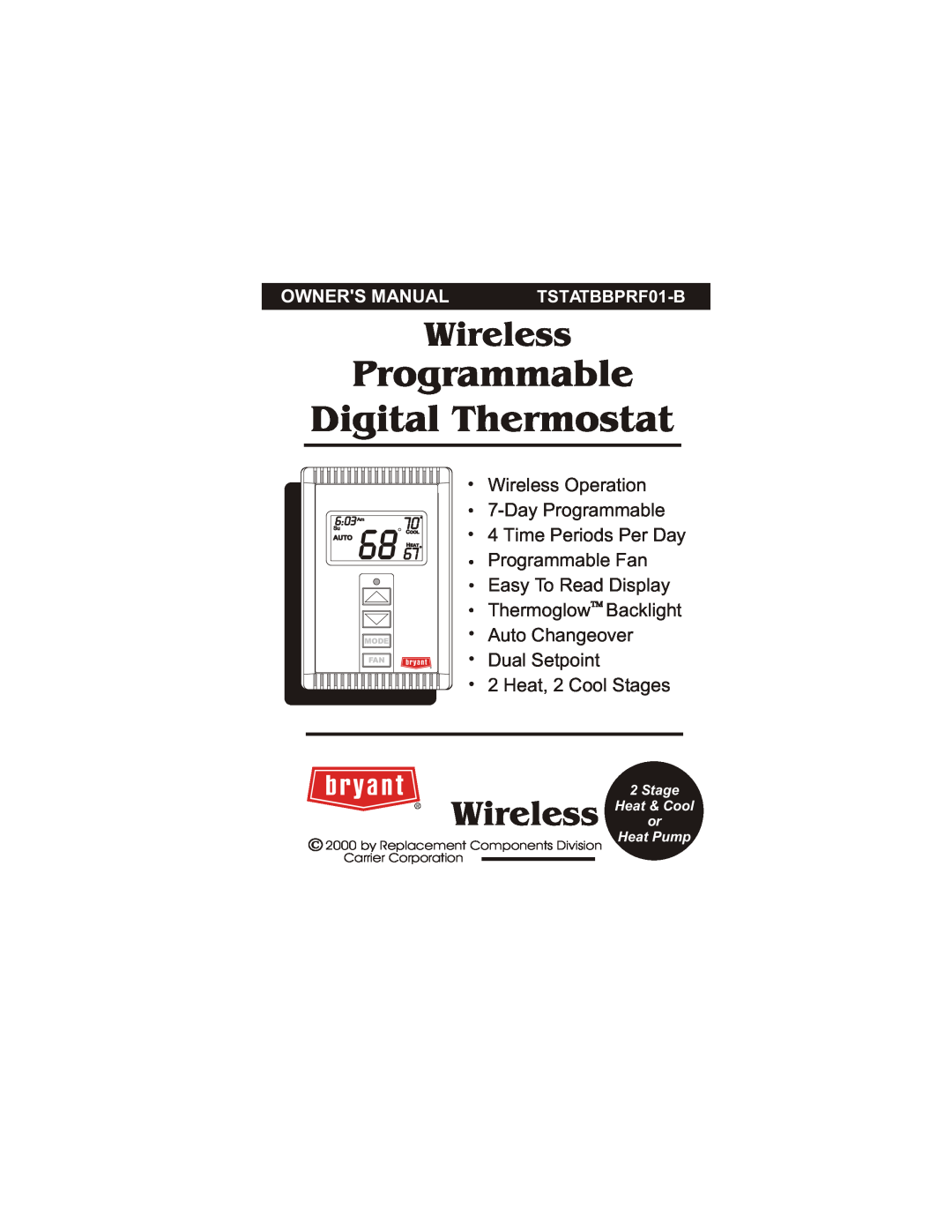Bryant TSTATBBPRF01-B owner manual Wireless Operation 7-Day Programmable 4 Time Periods Per Day, Wireless or, Heat Pump 