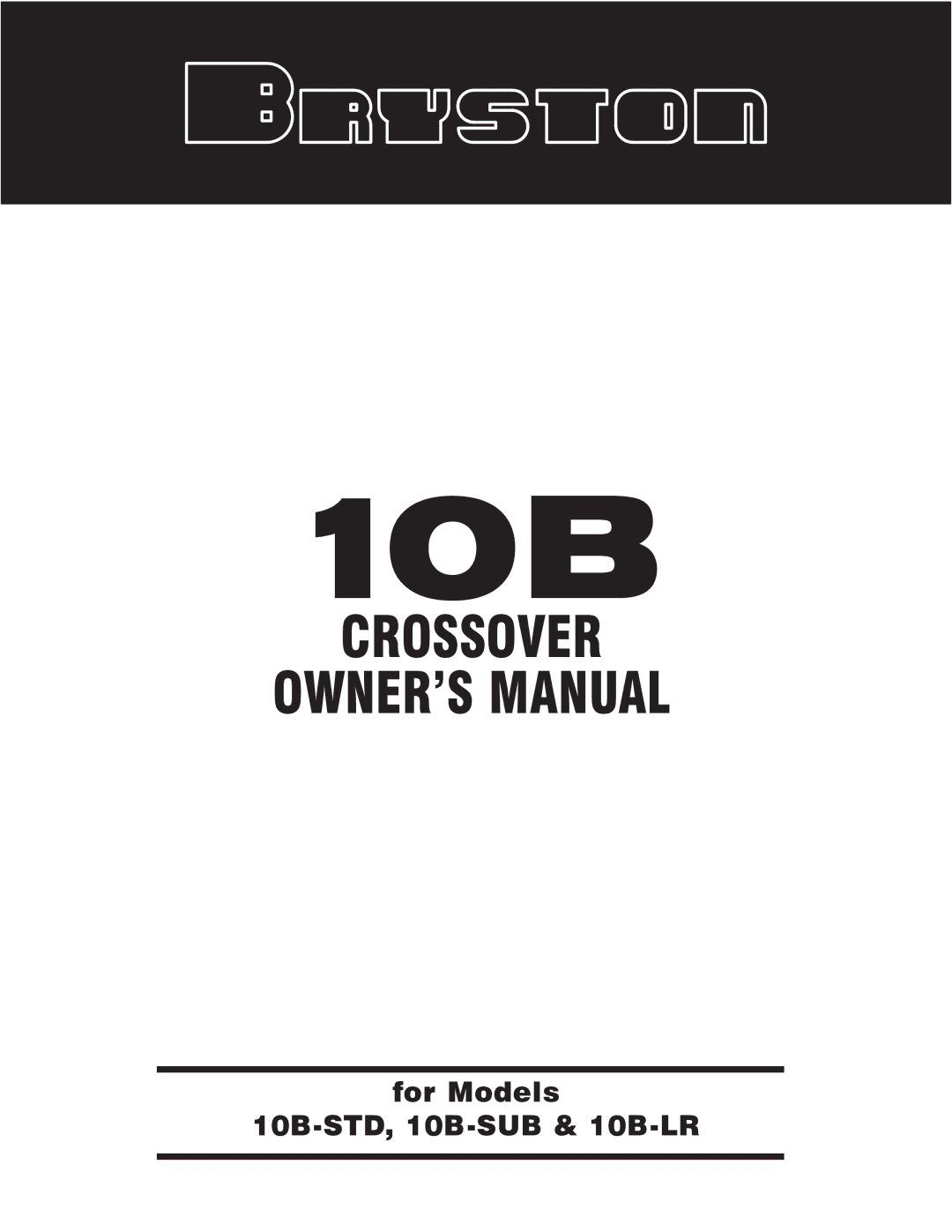 Bryston 10B-LR, 10B-SUB, 10B-STD owner manual 