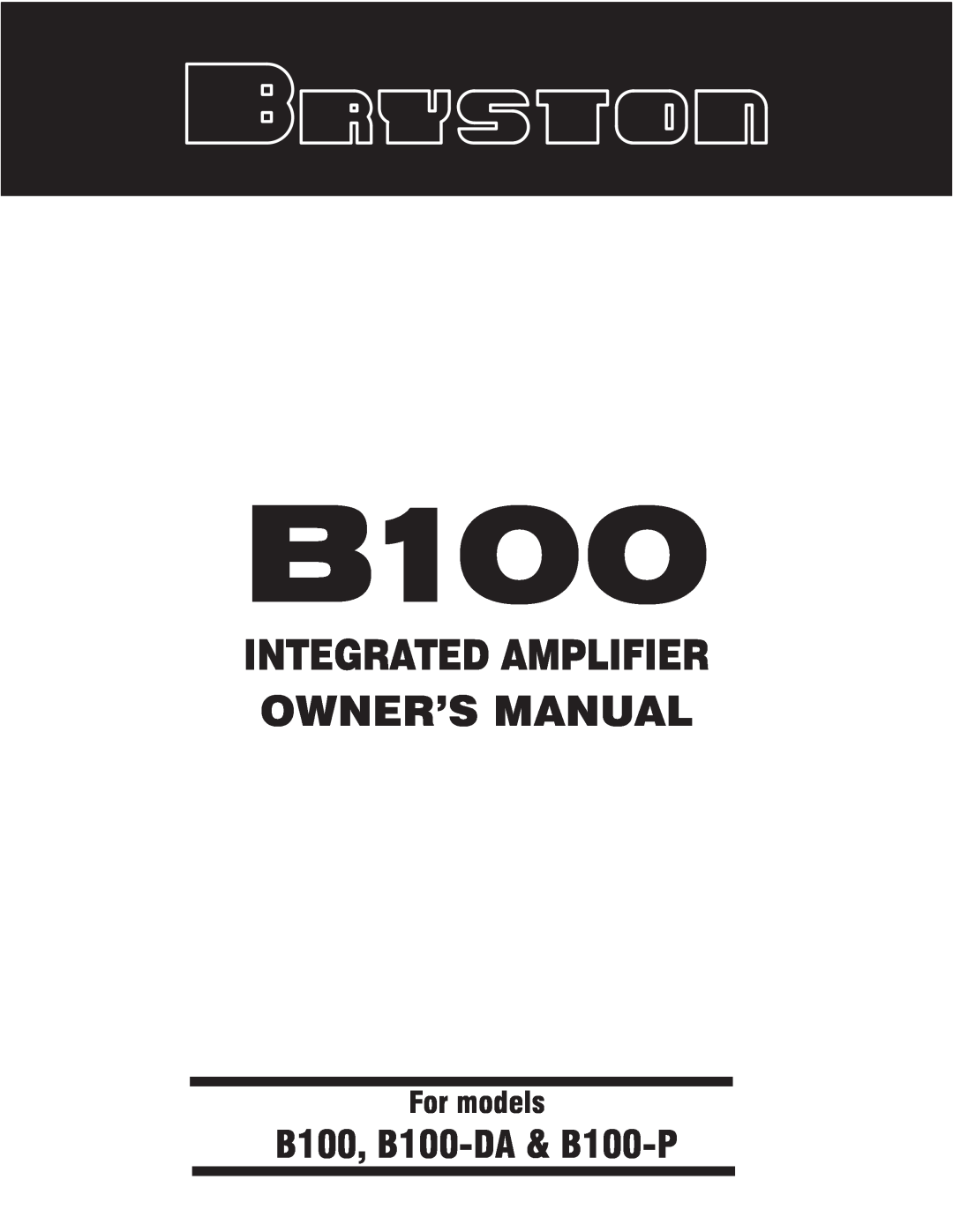 Bryston owner manual B100, B100-DA& B100-P, For models 
