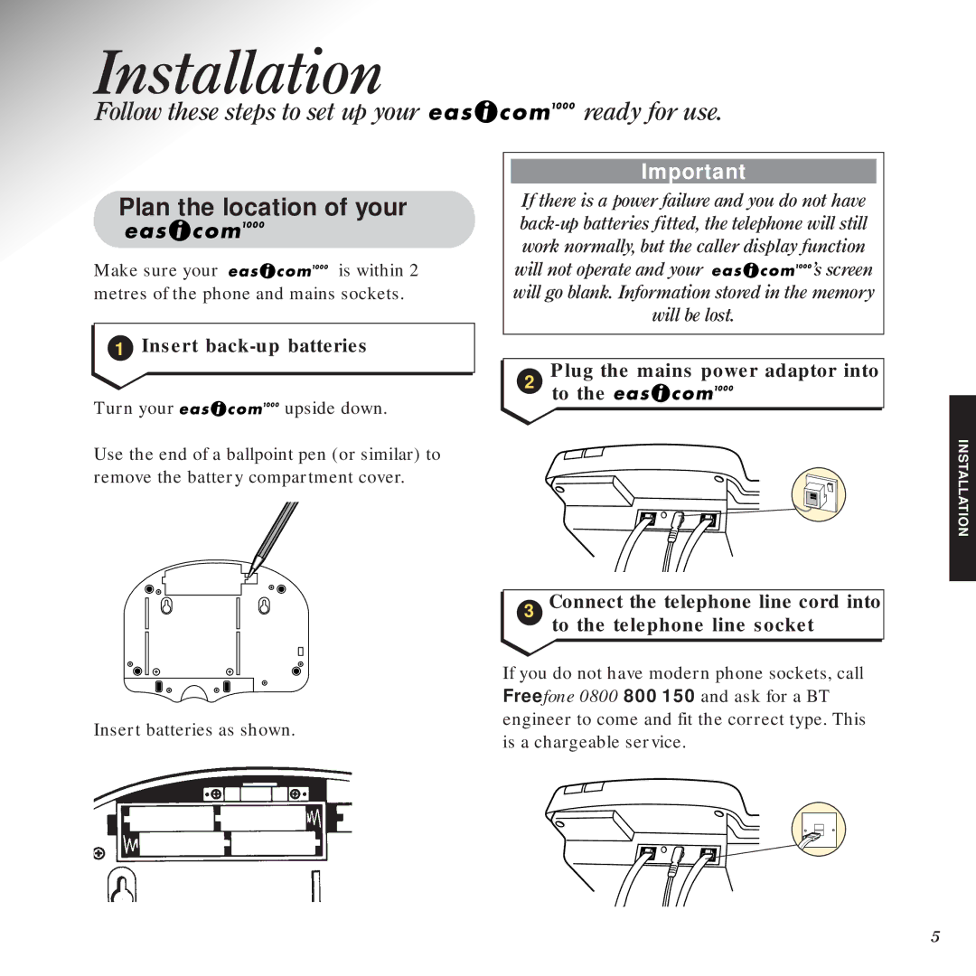 BT 1000 manual Installation, Plan the location of your, Insert back-up batteries Plug the mains power adaptor into 