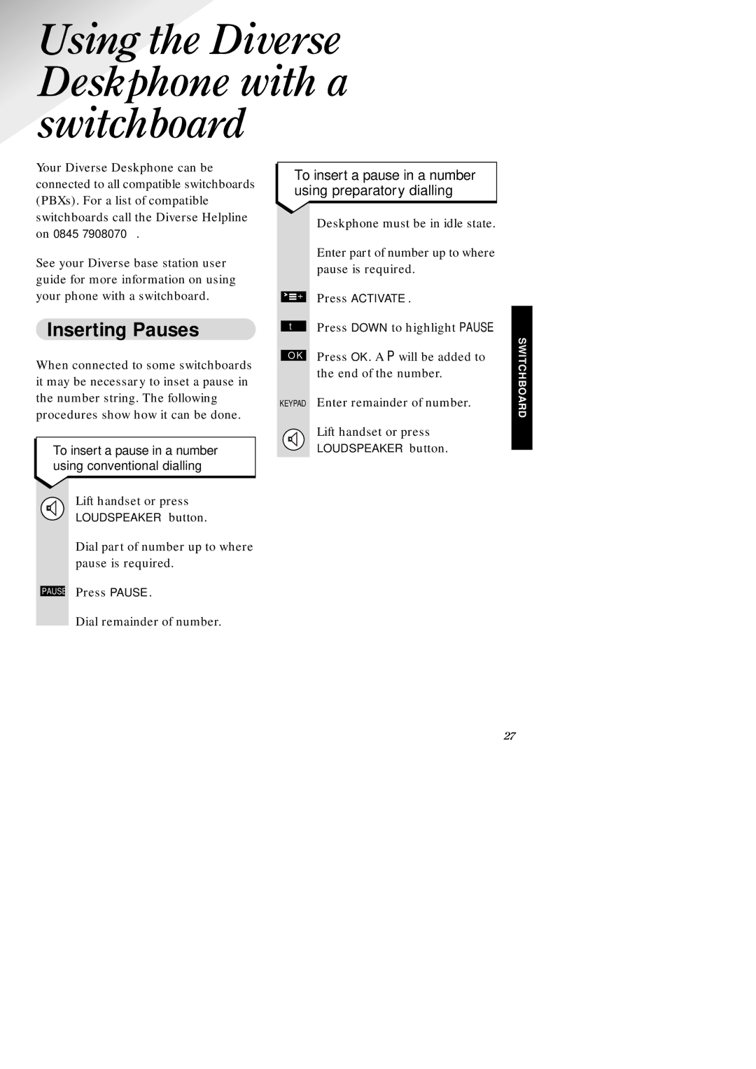 BT 2-Line, 1010 Using the Diverse Deskphone with a switchboard, To insert a pause in a number using preparatory dialling 