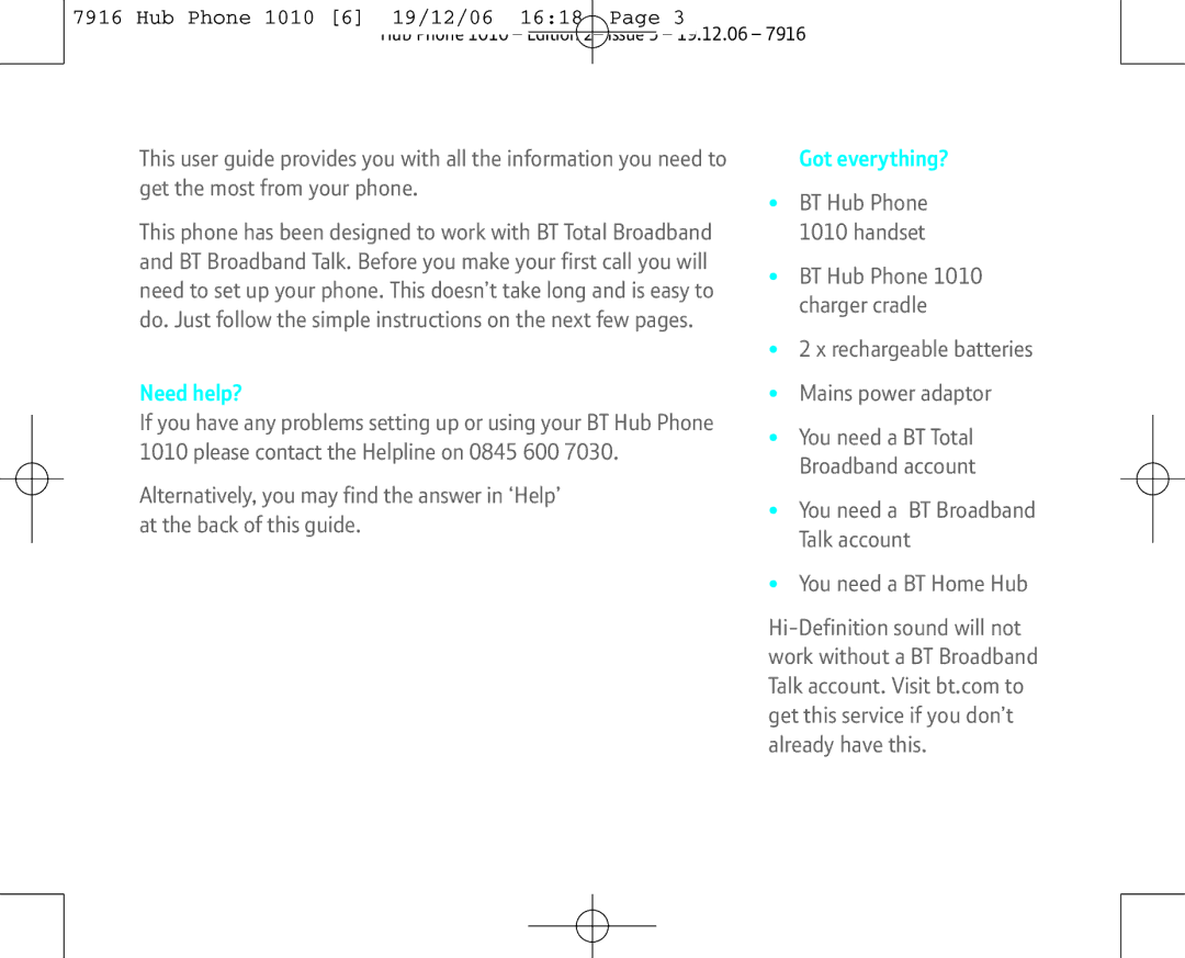 BT 1010 manual Need help?, Got everything?, You need a BT Broadband Talk account You need a BT Home Hub 