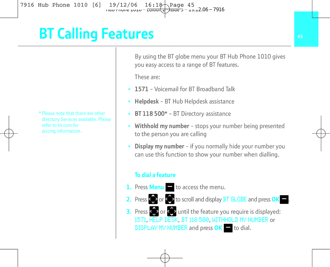 BT 1010 manual BT Calling Features, To dial a feature 