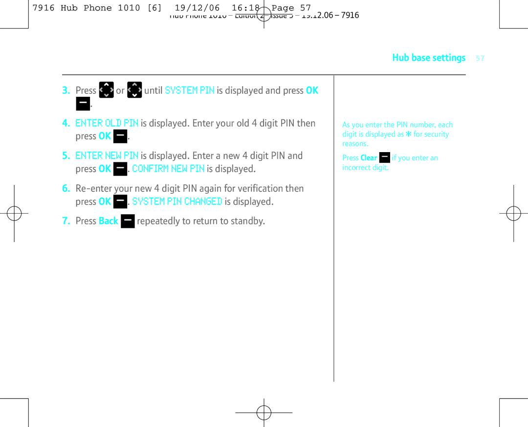 BT 1010 manual Confirm NEW PIN is displayed, Enter NEW PIN is displayed. Enter a new 4 digit PIN 