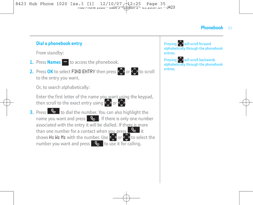 BT 1020 Dial a phonebook entry, Press Names, To access the phonebook, Press OK to select Find Entry then press To scroll 