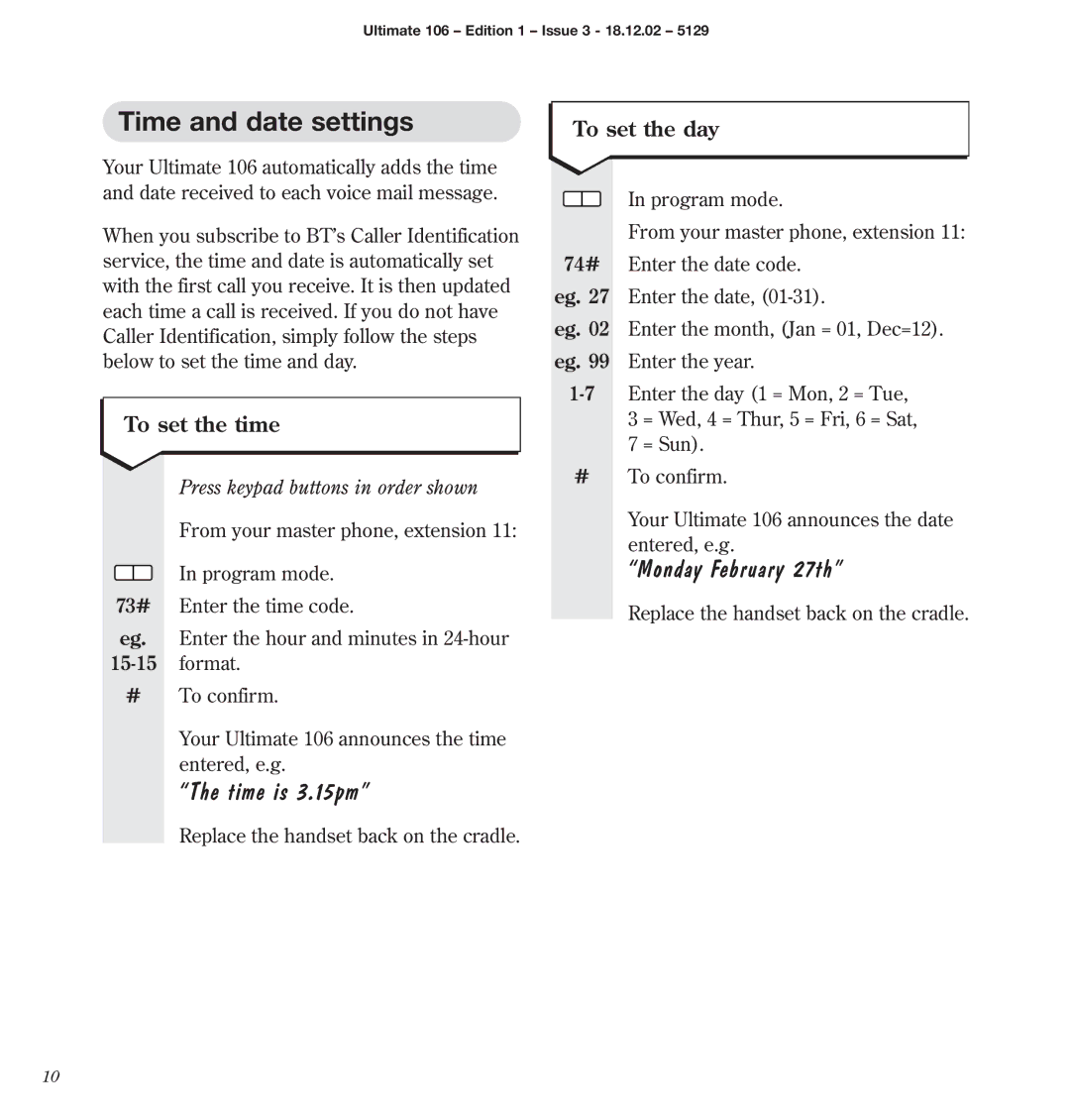 BT 106 manual Time and date settings, Time is 3.15pm, Monday February 27th, To set the time, To set the day 