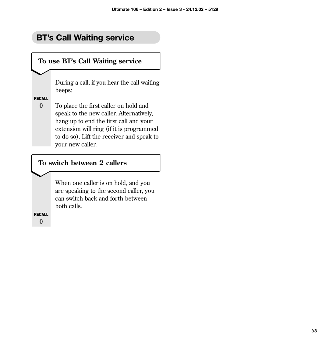 BT 106 manual To use BT’s Call Waiting service, To switch between 2 callers 