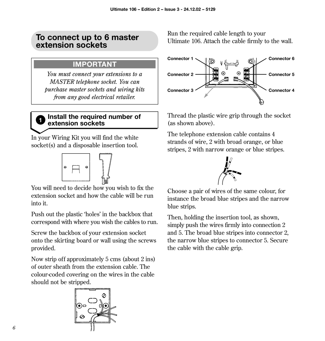 BT 106 manual To connect up to 6 master extension sockets, Install the required number Extension sockets 