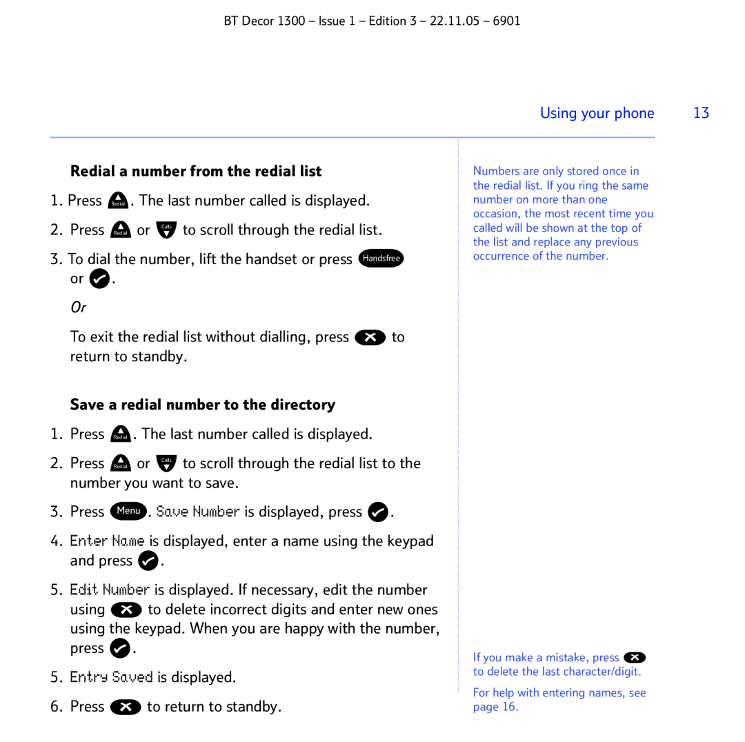 BT 1300 manual Redial a number from the redial list, Press Redial . The last number called is displayed 