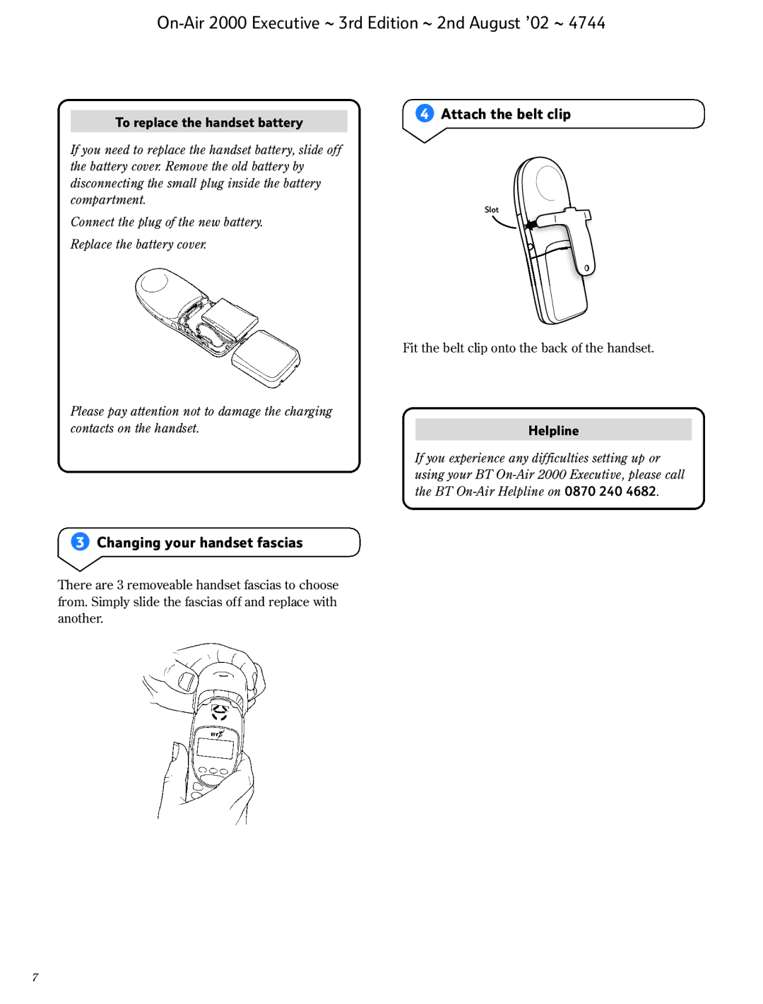 BT 2000 Executive manual Changing your handset fascias, Attach the belt clip, To replace the handset battery, Helpline 