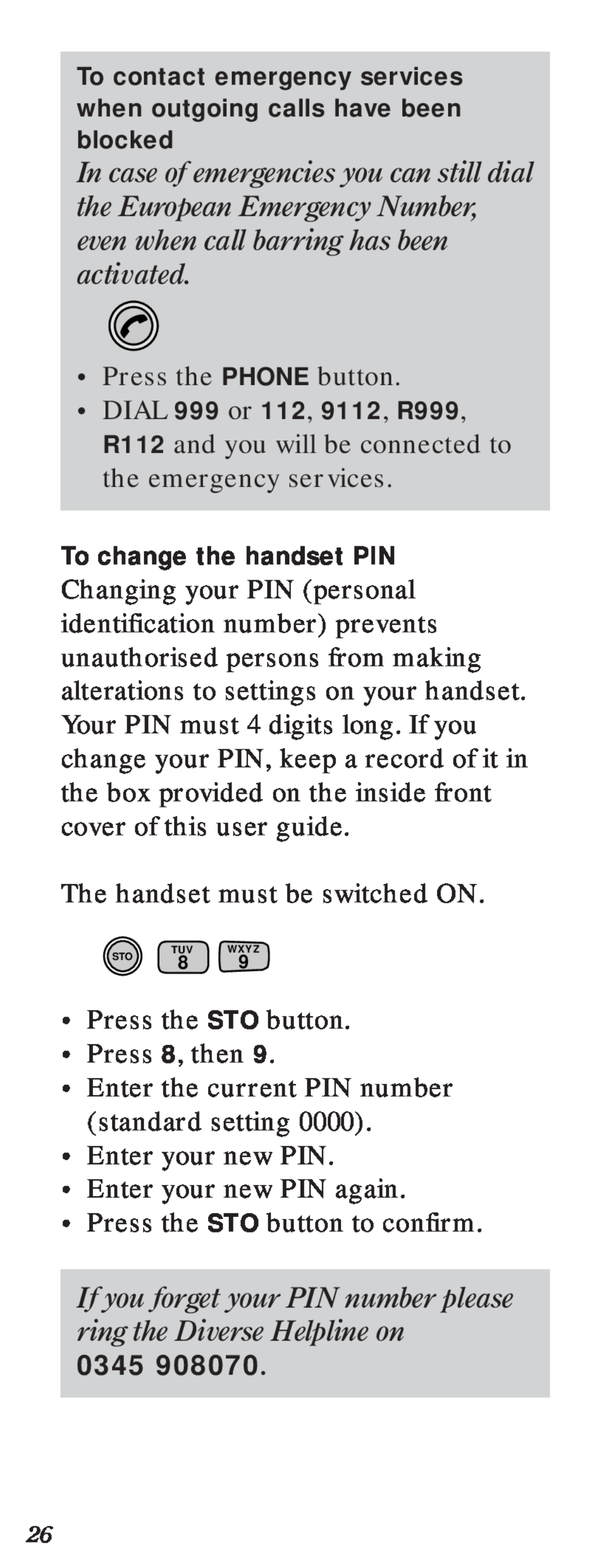 BT 2000 user manual If you forget your PIN number please ring the Diverse Helpline on, 0345, DIAL 999 or 112, 9112, R999 