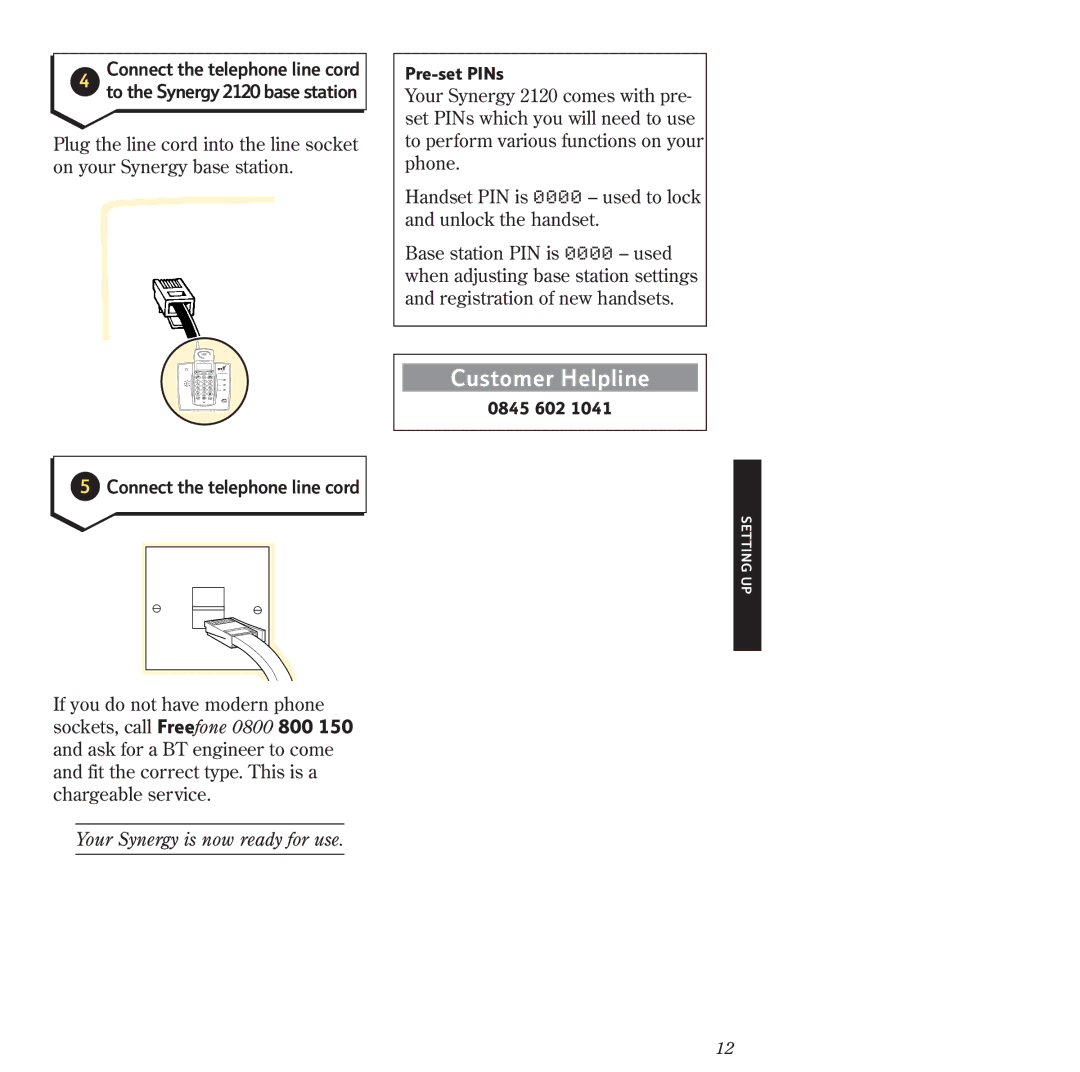 BT 2120 manual Customer Helpline, Connect the telephone line cord 