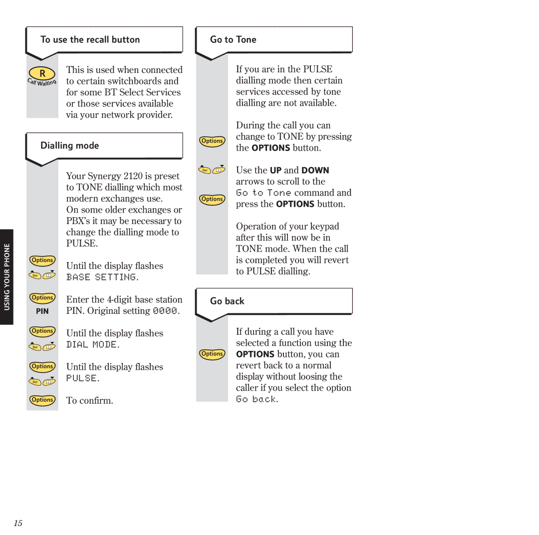 BT 2120 manual To use the recall button Go to Tone, Dialling mode, Go back 