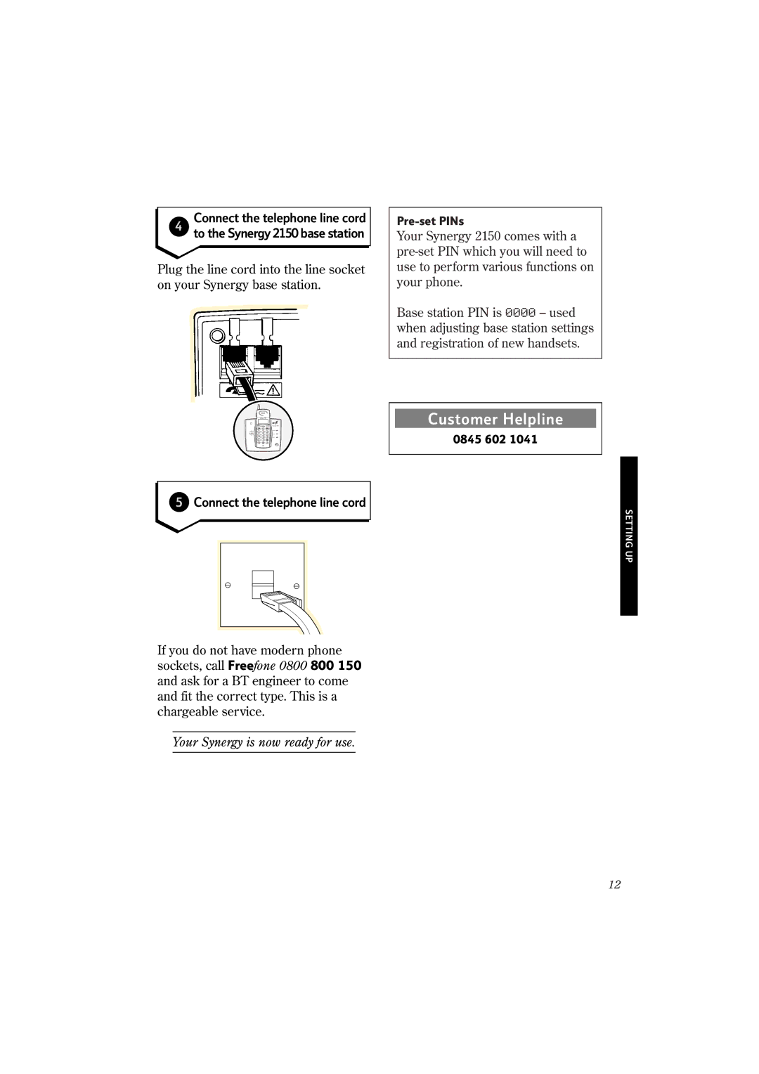 BT 2150 manual Customer Helpline, Connect the telephone line cord 