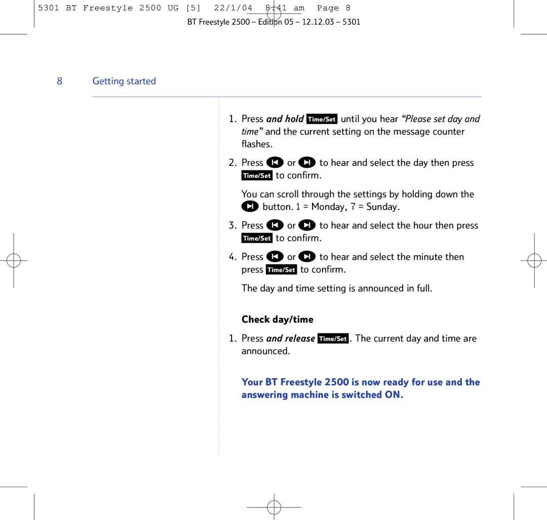 BT 2500 manual Press To confirm, Day and time setting is announced in full Check day/time 