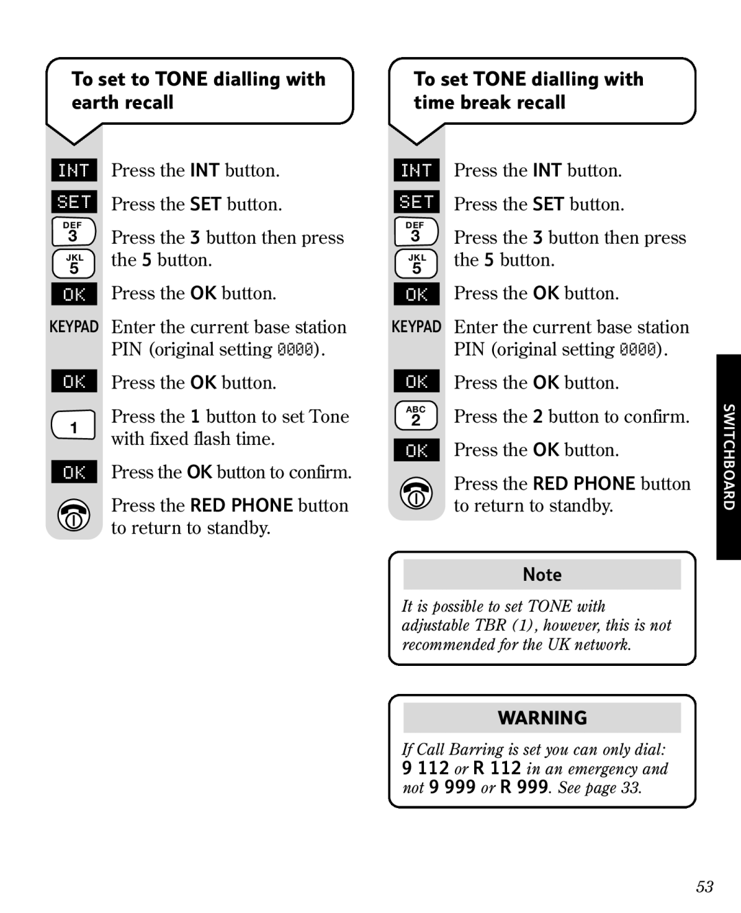 BT 3010 manual To set to Tone dialling with earth recall, To set Tone dialling with time break recall 