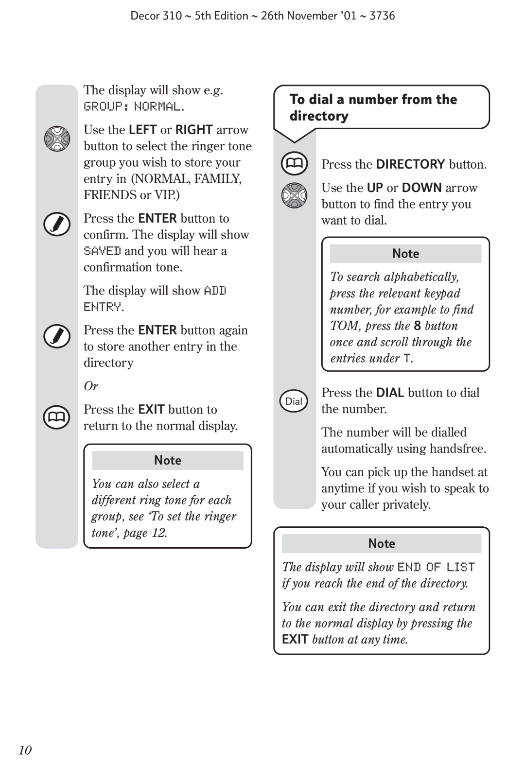 BT 310 manual To dial a number from the directory, Group Normal 